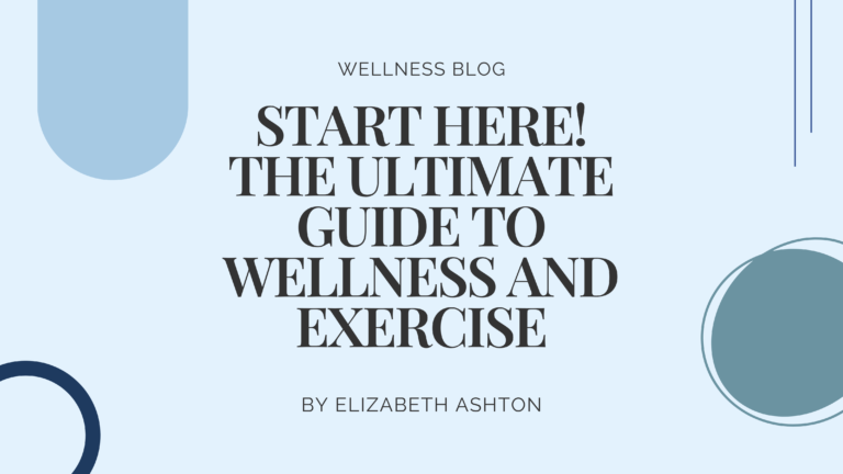 Start here! the ultimate guide to wellness and exercise