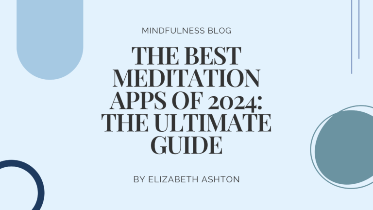 the best meditation apps of 2024: the ultimate guide