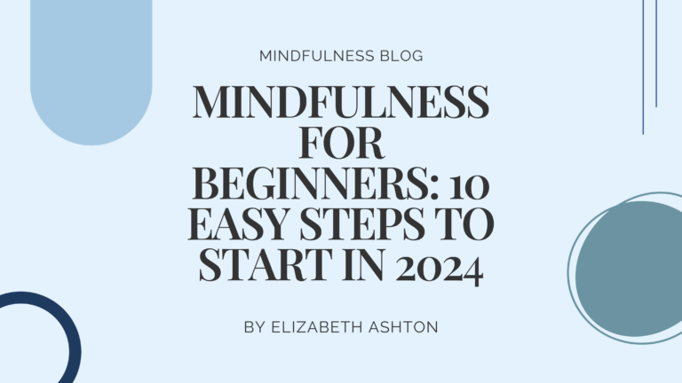 mindfulness for beginners: 10 easy steps to start in 2024