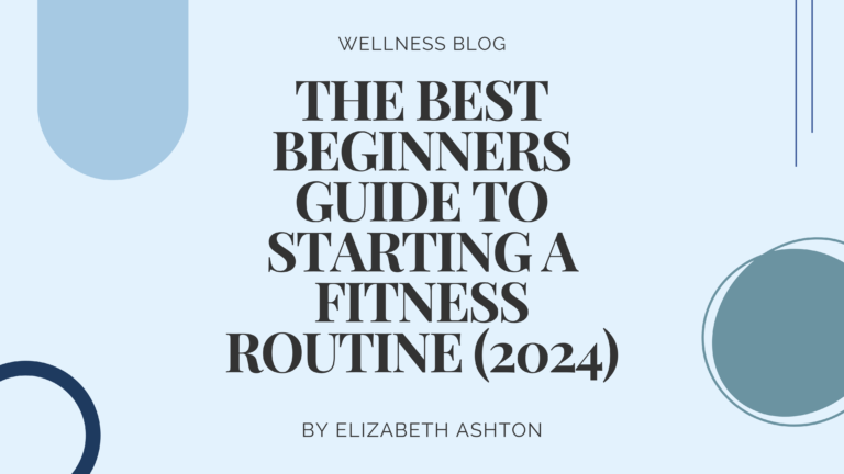 the best beginners guide to starting a fitness routine (2024)