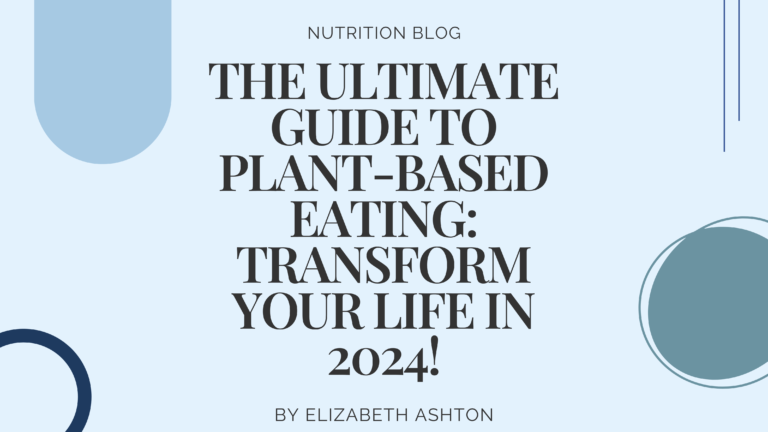 the ultimate guide to plant-based eating: Transform your life in 2024!